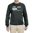 thumbnail image 2 of Wild Bobby,Dad Joke Loading Hilarious Funny Dad Granpa Daddy, Father's Day, Unisex Crewneck Graphic Sweatshirt, Heather Black, 2XL, 2 of 3