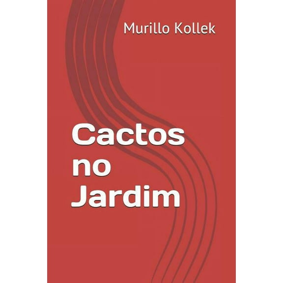 Cactos no Jardim Portuguese Edition Paperback 1798025264 9781798025260 Murillo Kollek