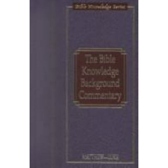 Pre-Owned The Bible Knowledge Background Commentary: John's Gospel, Hebrews Revelation (Hardcover) 0781442281 9780781442282