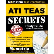 TEAS EXAM SECRETS TEST PREP ATI TEAS Secrets Study Guide: TEAS 6 Complete Study Manual, Full-Length Practice Tests, Review Video Tutorials for the Test of Essential Academic Skills (Paperback)