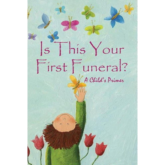 Is This Your First Funeral?: A Child's Primer, (Paperback)