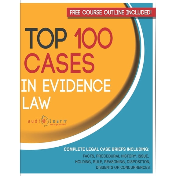 Top 100 Cases in Evidence Law: Legal Briefs (Paperback) by Audiolearn Legal Content Team