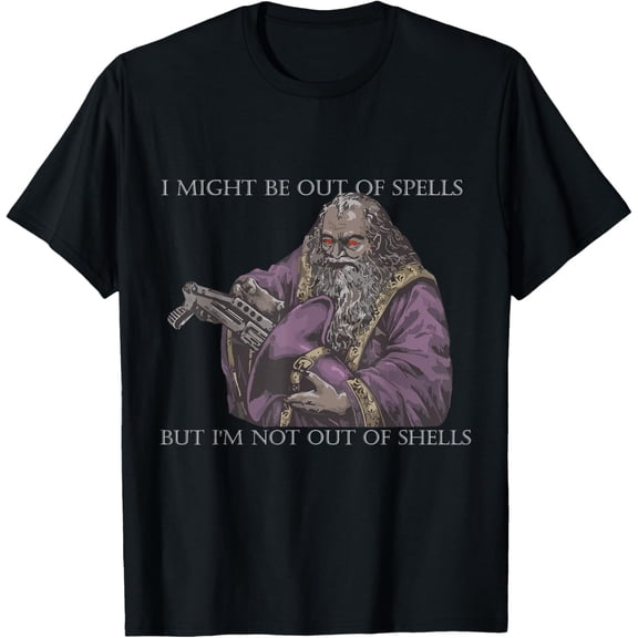I Might Be Out Of Spells But I'm Not Out Of Shells T-Shirt