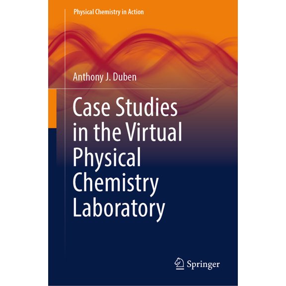 Physical Chemistry in Action Case Studies in the Virtual Physical Chemistry Laboratory, (Hardcover)
