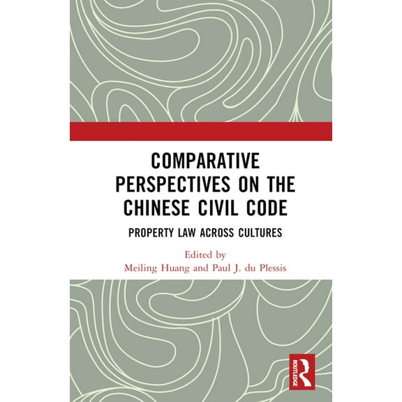 Comparative Perspectives on the Chinese Civil Code: Property Law Across Cultures, (Hardcover)