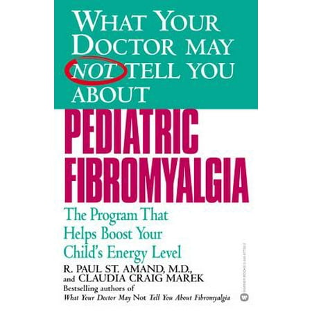 What Your Doctor May Not Tell You About: Pediatric Fibromyalgia -