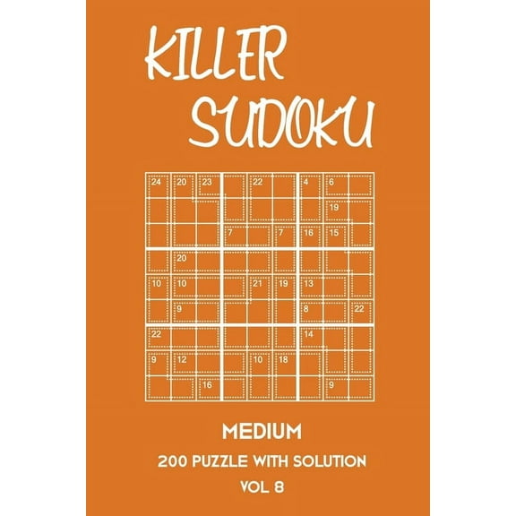 Killer Sudoku Medium 200 Puzzle With Solution Vol 8: 9x9, Advanced sumoku Puzzle Book, 2 puzzles per page, (Paperback)