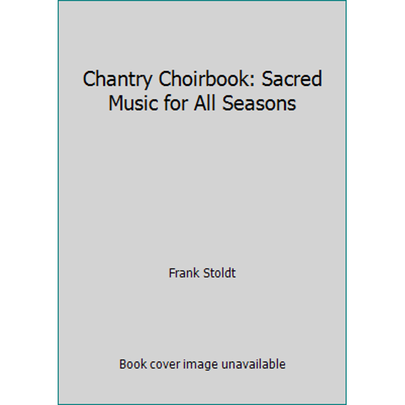 Pre-Owned Chantry Choirbook: Sacred Music for All Seasons (Paperback) 0800657772 9780800657772