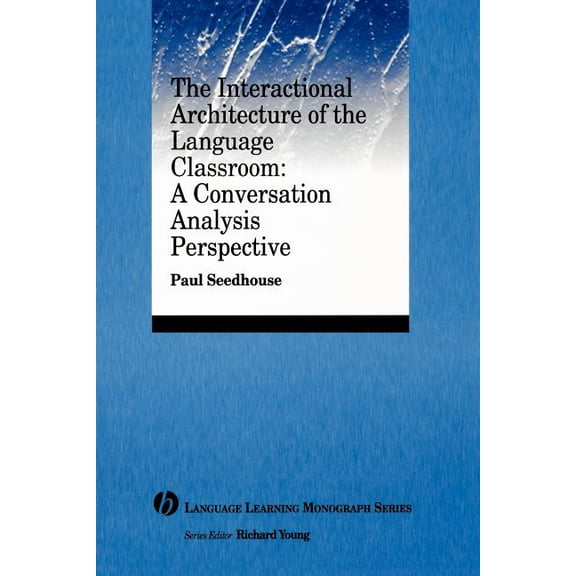 Language Learning Monograph The Interactional Architecture of the Language Classroom: A Conversation Analysis Perspective, (Paperback)