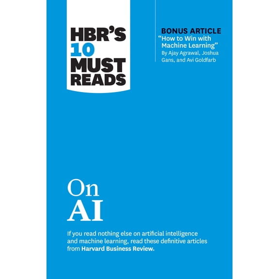 Pre-Owned Hbr's 10 Must Reads on AI (with Bonus Article How to Win with Machine Learning by Ajay Agrawal, Joshua Gans, and AVI Goldfarb) (Paperback) 1647825849 9781647825843