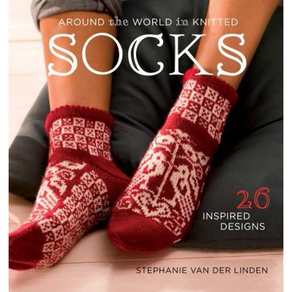 Pre-Owned Around the World in Knitted Socks: 26 Inspired Designs (Paperback) 1596682302 9781596682306