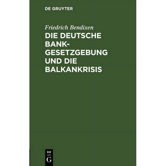 Die Deutsche Bankgesetzgebung Und Die Balkankrisis, (Hardcover)