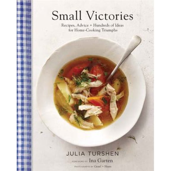 Pre-Owned Small Victories: Recipes, Advice + Hundreds of Ideas for Home-Cooking Triumphs (Hardcover) 1452143099 9781452143095