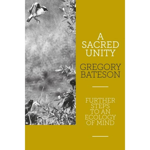 A Sacred Unity : Further Steps to an Ecology of Mind (Edition 2) (Paperback)