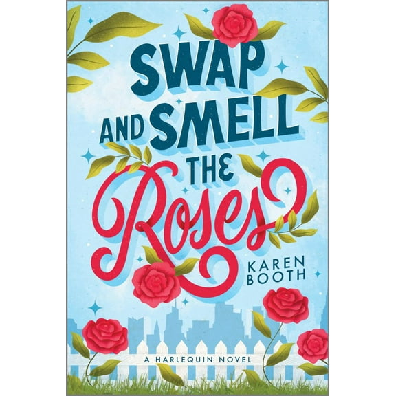 Swap and Smell the Roses: A Romantic Comedy (Paperback)