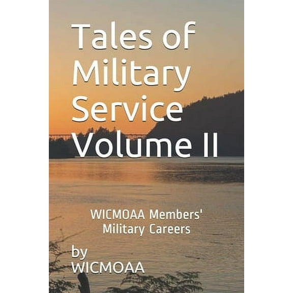 Tales of Military Service: Tales of Military Service : WICMOAA Members' Military Careers Volume II (Series #2) (Paperback)