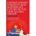thumbnail image 1 of Pre-Owned China's Grand Strategy and Australia's Future in the New Global Order (Paperback) 0522874940 9780522874945, 1 of 2