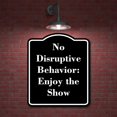 thumbnail image 2 of No Disruptive Behavior Enjoy the Show BLACK Aluminum Composite Sign 15''x18'', 2 of 9