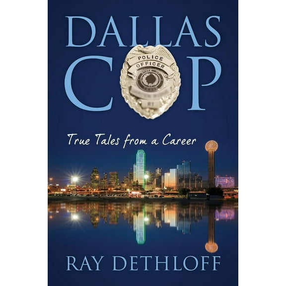 Dallas Cop: True Tales from a Career, (Paperback)