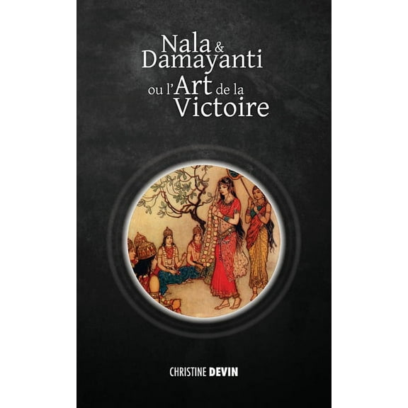 Nala et Damayanti ou l'art de la victoire, (Paperback)
