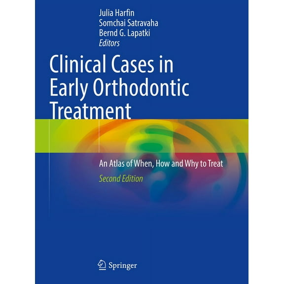 Clinical Cases in Early Orthodontic Treatment: An Atlas of When, How and Why to Treat, (Paperback)