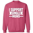 thumbnail image 2 of OXI Crewneck Sweatshirt - I Support Single Moms,Basic Casual Sweatshirts for Men's and Women Fleece Sweatshirt Long Sleeve- Safety Pink Large, 2 of 2
