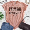 thumbnail image 2 of Turn That Frizown Upsidizity Shirt, Unisex Women's Men's Shirt, TV Shirt, Television Quote Shirt, Heather Sunset, Medium, 2 of 6