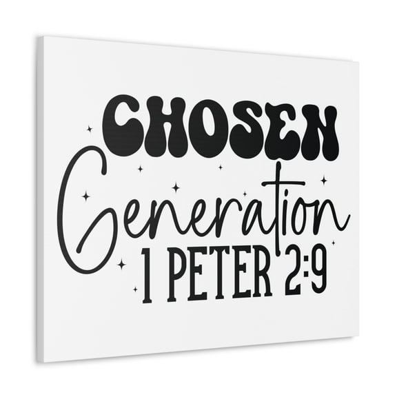Scripture Walls 1 Peter 2:9 A Chosen Generation Bible Verse Canvas Christian Wall Art Ready to Hang Unframed