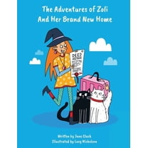 The Adventures of Zoli and Her Brand New Home, (Paperback)