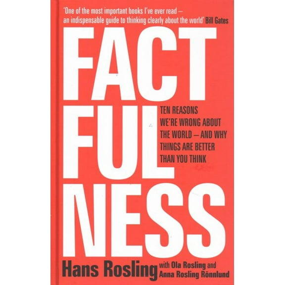 Pre-Owned Factfulness: Ten Reasons We're Wrong About the World - and Why Things Are Better Than You Think [Hardcover] [Jan 01, 2018] Hans Rosling (Hardcover) 1473637465 9781473637467