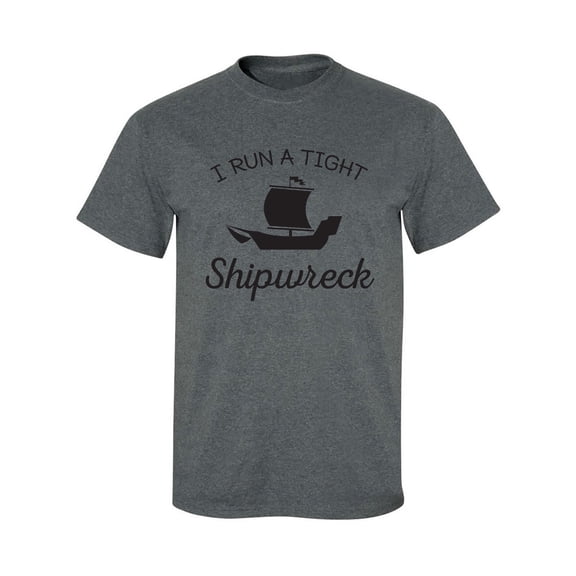 I Run A Tight Shipwreck Adult Short Sleeve T-shirt