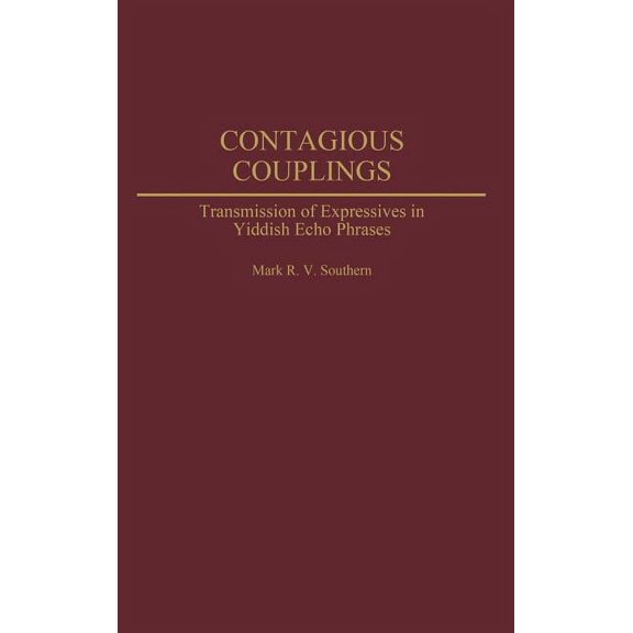 Contagious Couplings: Transmission of Expressives in Yiddish Echo Phrases, (Hardcover)