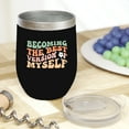 thumbnail image 2 of Becoming the Best Version of Myself, Personal Growth or Development Quote, Groovy Retro Wavy Text Merch Gift, Black 12oz Wine Tumbler, 2 of 5