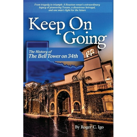 Keep On Going: The History of the Bell Tower on 34th, (Hardcover)