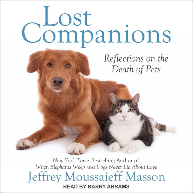 Lost Companions Reflections on the Death of Pets (Audiobook) Walmart
