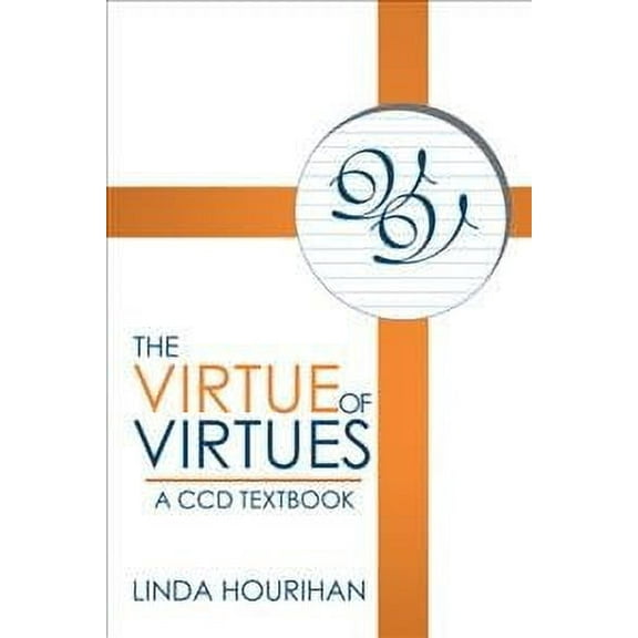 Virtue of Virtues : A Ccd Textbook