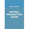 thumbnail image 1 of Pre-Owned Astral Projection Guide (Paperback) 1521717222 9781521717226, 1 of 1