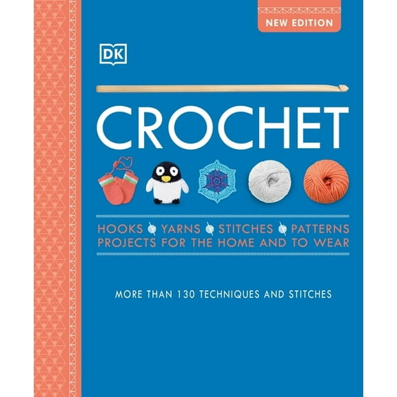 Crochet: Over 130 Techniques and Stitches, (Paperback)