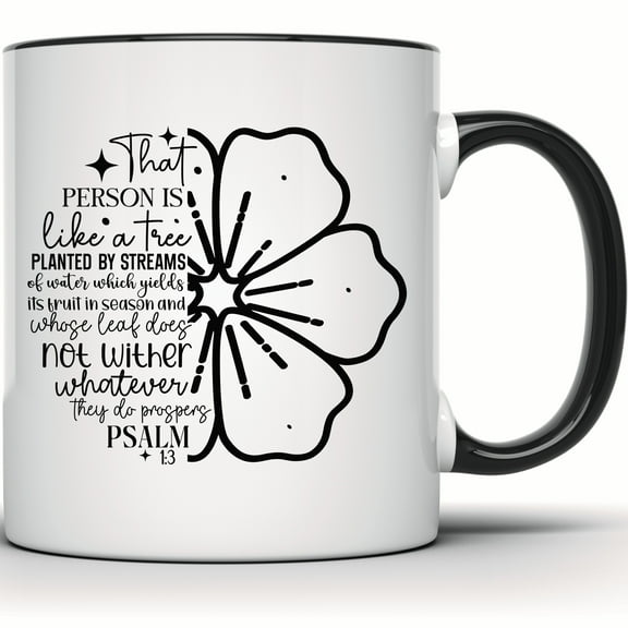 Psalm 1:3 Scripture Mug, Christian Gift, Inspirational Coffee Mug, Tree Flower Art Bible Verse, Religious Gift for Her - 11 Ounce Black Rim Handle Novelty Coffee Cup - WMUG1588-BLK