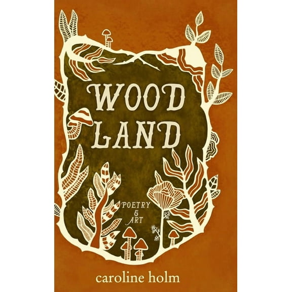 Woodland: Poetry and Art, (Hardcover)