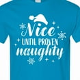 thumbnail image 4 of Inktastic Christmas Nice Until Proven Naughty T-Shirt, 4 of 5