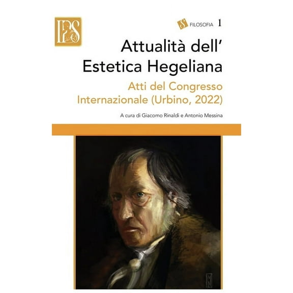 Attualità dell'Estetica Hegeliana: Atti del Congresso Internazionale (Urbino, 3-5 maggio 2022) (Paperback)