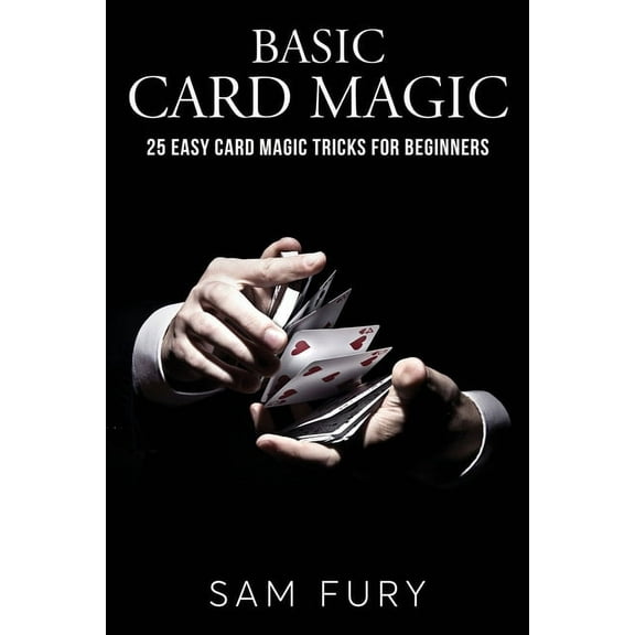 Magic Basic Card Magic: 25 Easy Card Magic Tricks for Beginners, (Paperback)