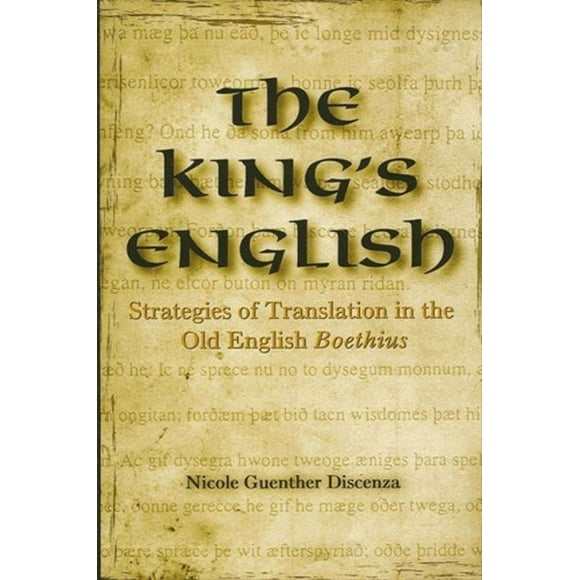 The King's English: Strategies of Translation in the Old English Boethius (SUNY series in Medieval Studies)
