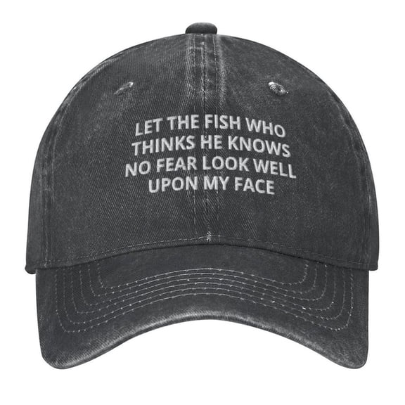 Let The Fish Who Thinks He Knows No Fear Look Well Upon My Face Vintage Wash Dad Hat Adjustable Curved Brim Baseball Cap,Made In USA,Casual Outdoor Sports Fishing Cap for Men and Women