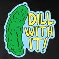 thumbnail image 3 of CafePress - Dill With It Long Sleeve T Shirt - Long Sleeve Dark T-Shirt, 3 of 4