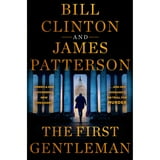 The First Gentleman by Bill Clinton & James Patterson, Hardcover