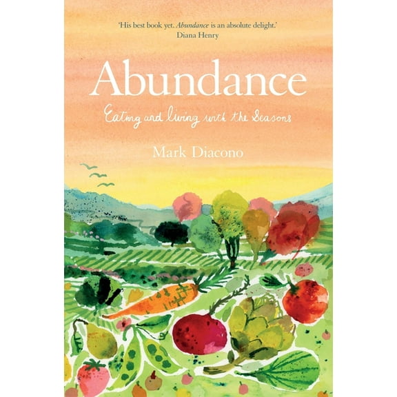 Abundance: Eating and Living with the Seasons, (Hardcover)
