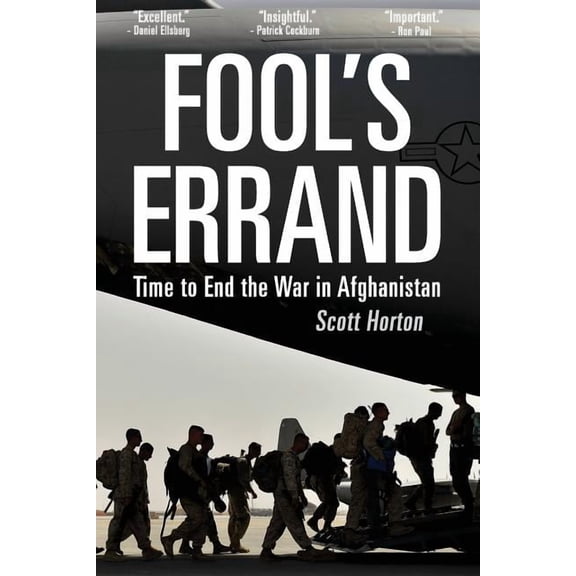 Fool's Errand: Time to End the War in Afghanistan, (Paperback)