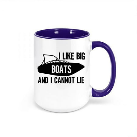 

Boating Coffee Mug I Like Big Boats And I Cannot Lie Gift For Boat Owner Boat Cup Boat Coffee Cup Boating Mug Sublimated Design Boats BLUE